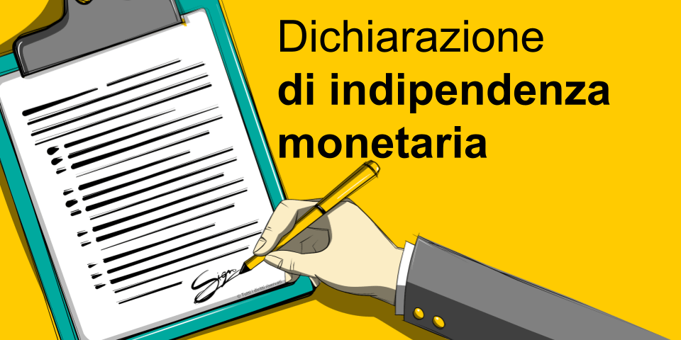 dichiarazione indipendenza monetaria